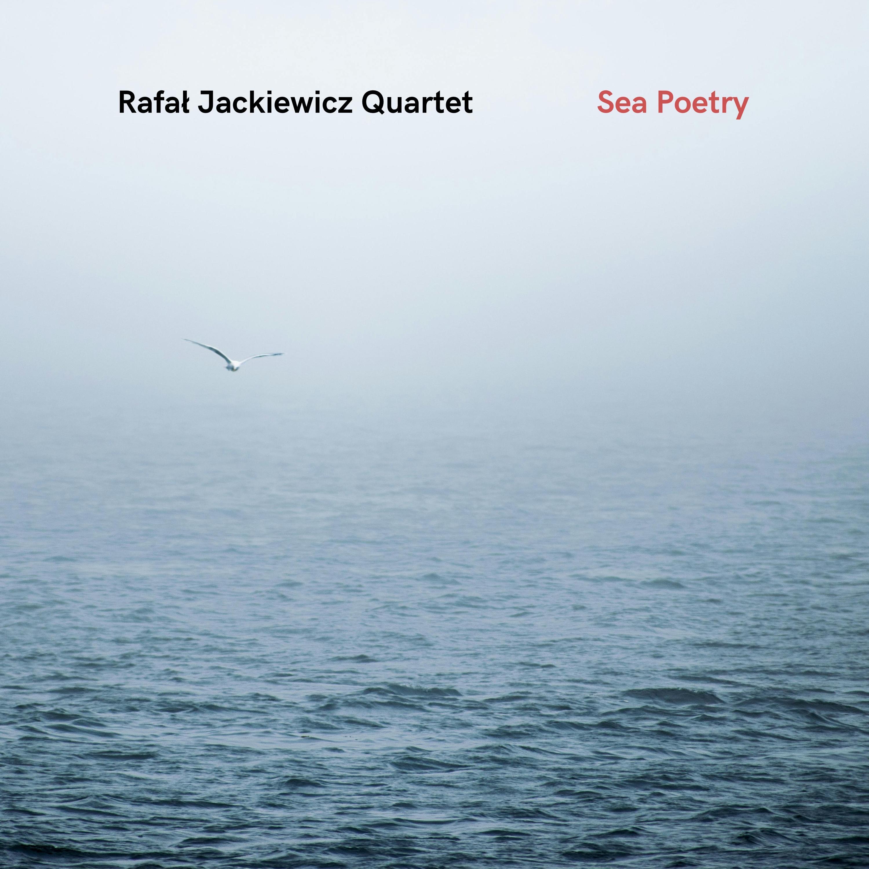 Rafał Jackiewicz Quartet — Sea Poetry